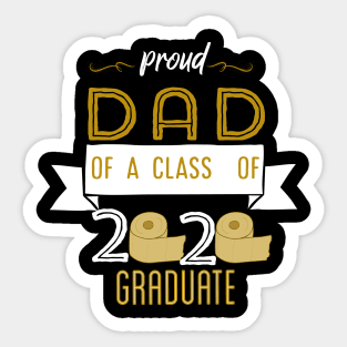 Proud dad  of a class of 2020 graduate Sticker